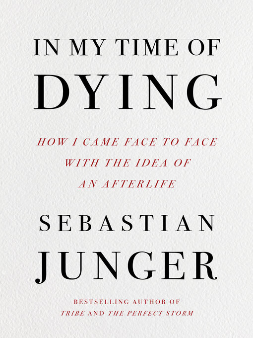 Title details for In My Time of Dying by Sebastian Junger - Wait list